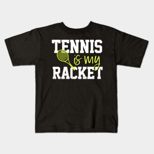 Tennis Is My Racket Kids T-Shirt